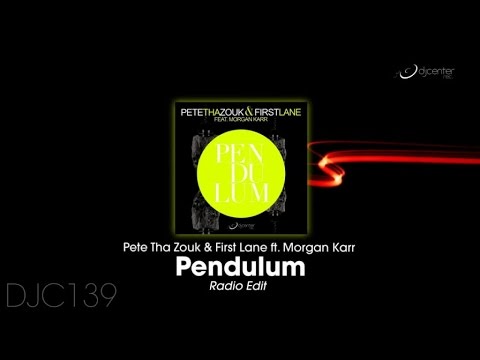 Pete Tha Zouk, First Lane  Ft. Morgan Karr - Pendulum (Radio Edit)