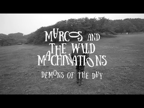 Marcos and The wild Machinations - Demons of the Day (Official Video)