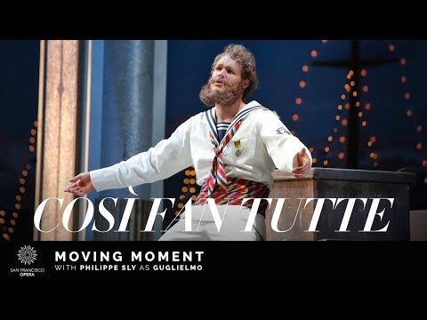 "Così Fan Tutte" Moving Moment, featuring Philippe Sly