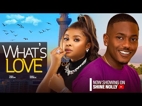 WHAT'S LOVE (NEW) STARRING - TIMINI EGBUSON, BIMBO ADEMOYE 2024 LATEST MOVIE