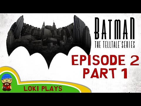 Telltale Batman - Episode Two - Part 1 - Children of Arkham Let's Play