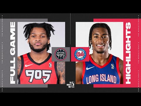 Long Island Nets vs. Raptors 905 - Game Highlights
