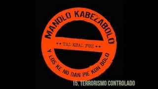Manolo Kabezabolo (Tal kual fue) - 15. Terrorismo kontrolado