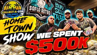 SPENDING $500K AT COLLECT-A-CON !