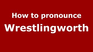How to pronounce Wrestlingworth