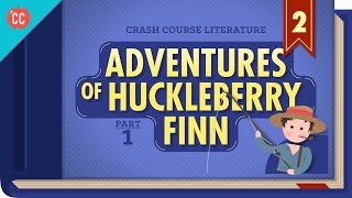 The Adventures of Huckleberry Finn Part 1: Crash Course Literature #302
