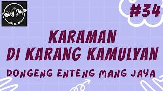 Download lagu KARAMAN IN KARANG KAMULYAN 34, Mang Jaya's Light Tale, Sundanese Story @MangJaya mp3