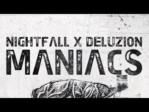 Nightfall & Deluzion - Maniacs [Fusion 337]