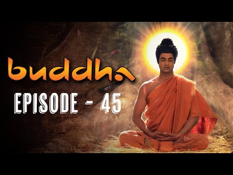 Buddha Episode 45 (FULL HD) | Full Episode (1-55) | Buddha Tv Serial