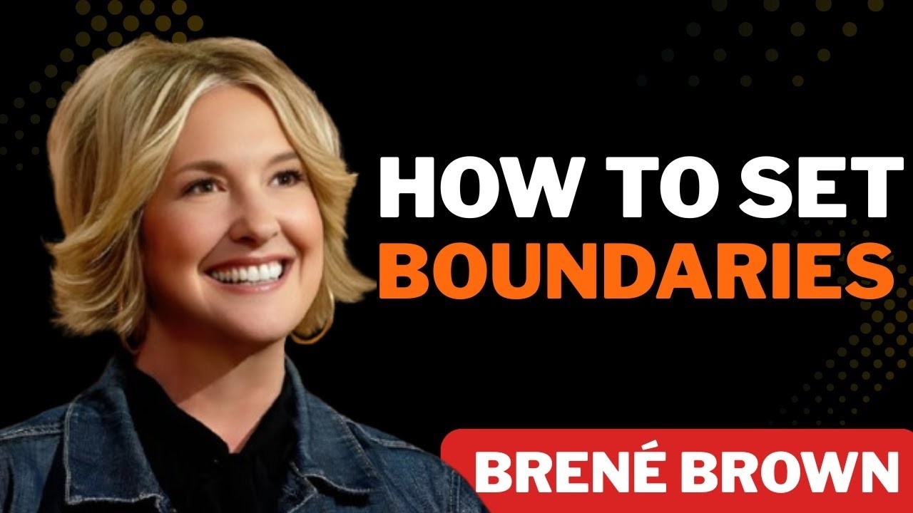 How to Set Boundaries Without Feeling Guilty | Powerful Life Advice Inspired by Brené Brown