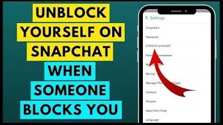 How to Message Someone on Snapchat Who Has Blocked You | Unblock Yourself on Snapchat