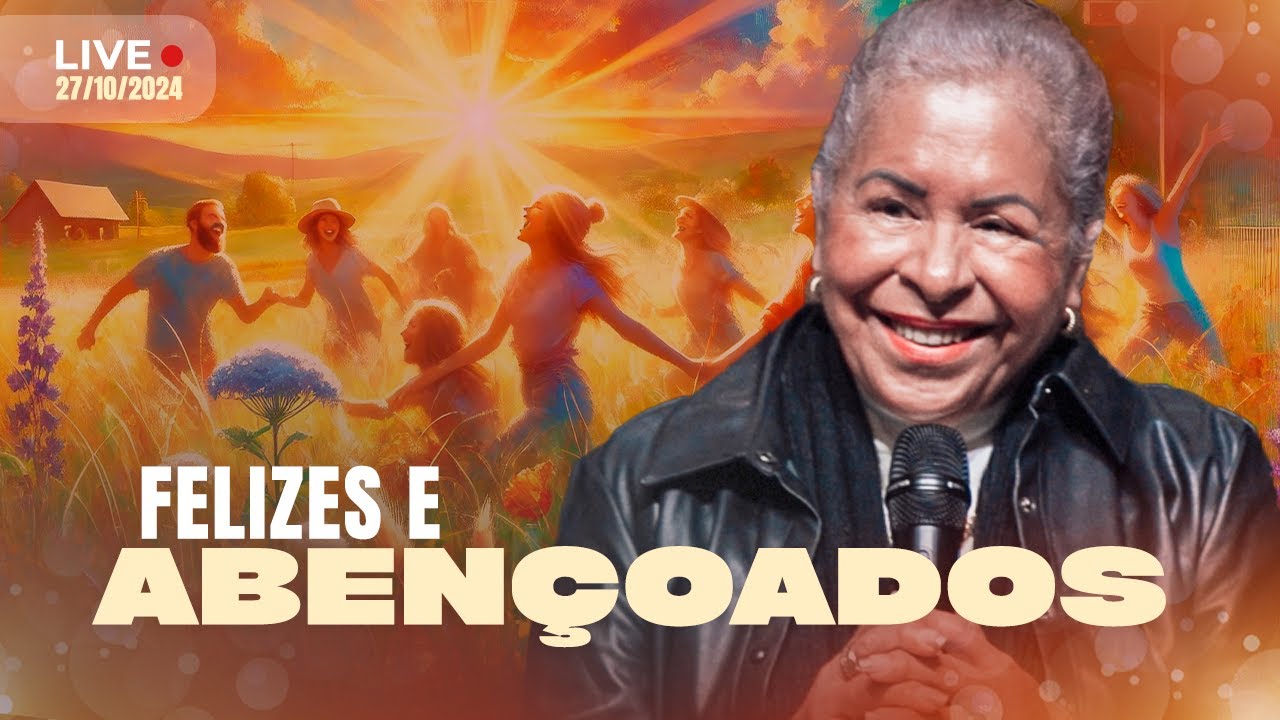 FELIZES E ABENÇOADOS | PASTORA TÂNIA TEREZA
