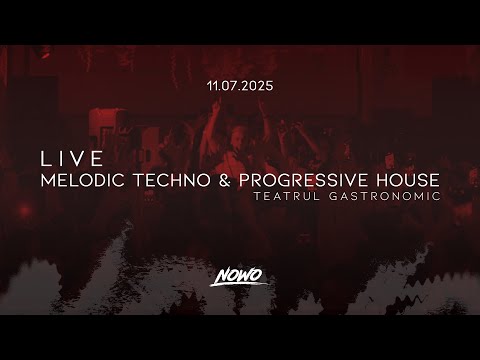 Nowo - Live Mix Melodic Techno, Progressive House, Indie Dance | Teatrul Gastronomic (11.07.2025)