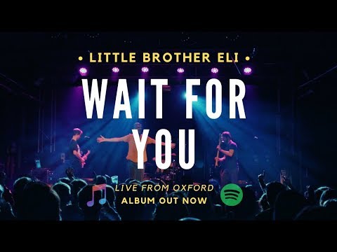 Little Brother Eli - Wait For You [LIVE]