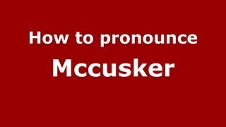 How to pronounce Mccusker