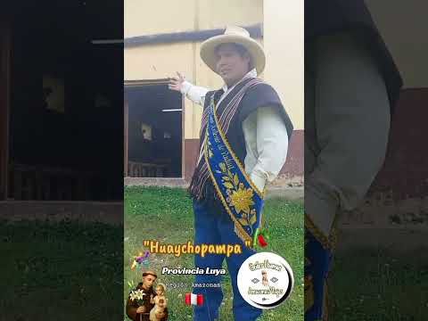 Vamos al anexo de Huaychopampa, provincia Luya,Amazonas.