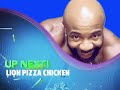 IMMA LION PIZZA CHICKEN