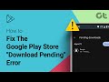 How to Fix Google Play Store 