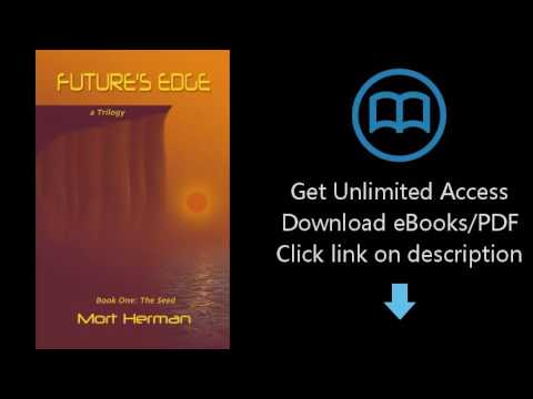Download Future's Edge: the seed (Future's Edge, a trilogy) (Volume 1) [P.D.F]