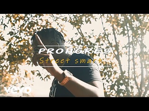 Prohgres - Street Smart (Official Music Video)