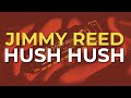 Jimmy Reed - Hush Hush (Official Audio)