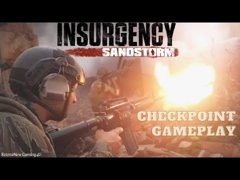 Insurgency: Sandstorm-Co op Playthrough (Pt245)-Checkpoint Gameplay-5/21/23