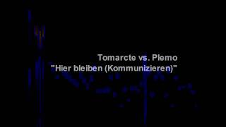 Tomarcte (Johnny Kasalla) vs. Plemo - Hier bleiben (Kommunizieren)