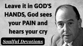 Leave it in GOD'S HANDS, God sees your PAIN and hears your CRY - Soulful Devotions Message