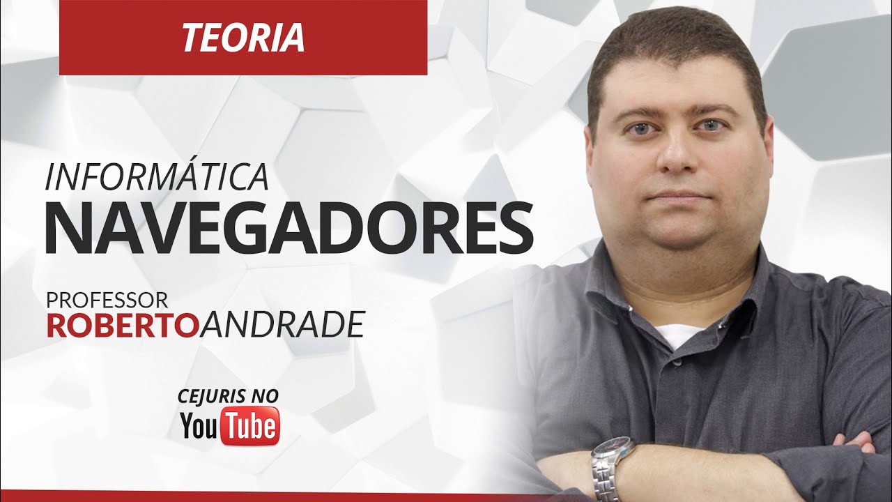 Informática: Navegadores - Professor Roberto Andrade