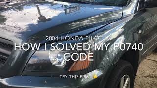 2004 Honda Pilot MIL Check Engine Code P0740 solution