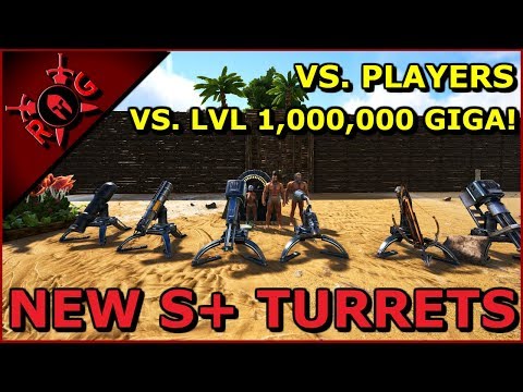 ARK | NEW S+ TURRETS! [VS PLAYERS, VS LEVEL 1 MILLION GIGA]