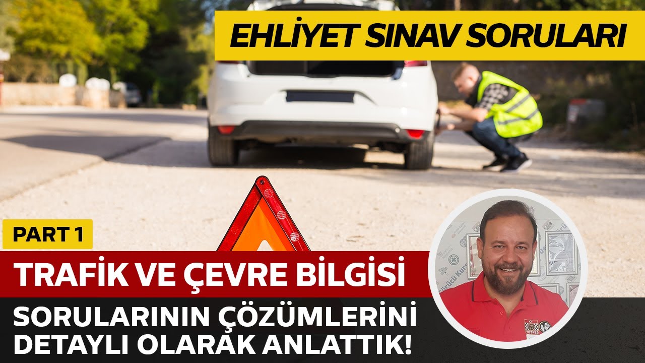 Trafik ve Çevre Bilgisi Detaylı Soru Çözümü | Elektronik Ehliyet Sınavı (E-Sınav) | PART 1