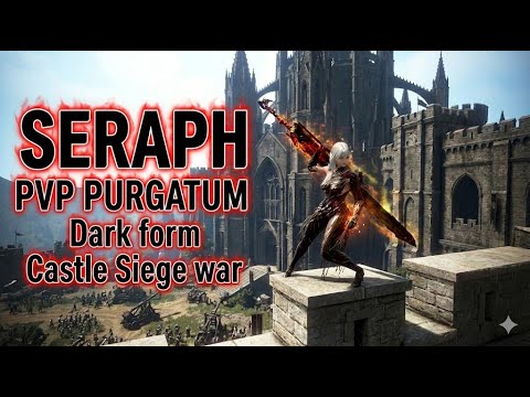 SERAPH PVP PURGATUM - Dark form - Castle Siege war l Black Desert online Sea/TH