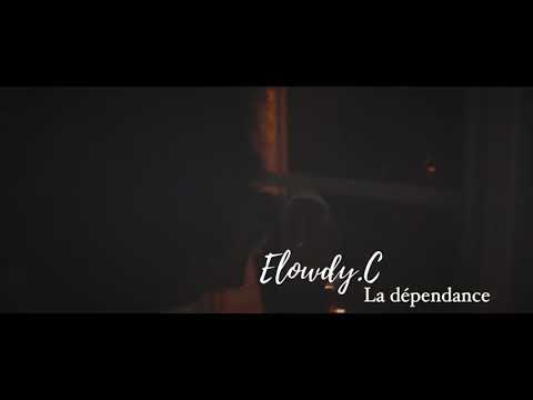 Elowdy.C - LA DÉPENDANCE