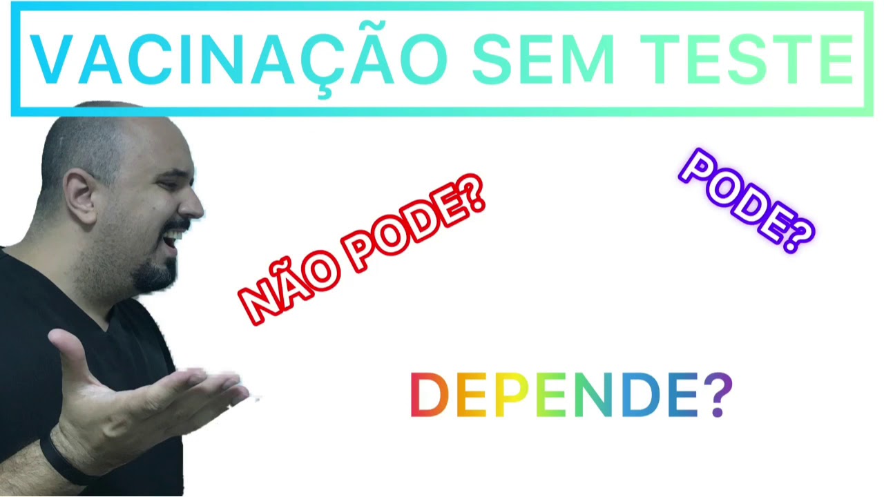 Posso vacinar meu paciente sem testar?