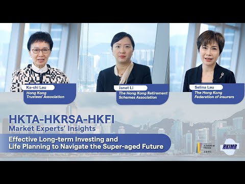 AoF/HKIMR-HKTA-HKRSA-HKFI Market Experts’ Insights: Long-term Investing in Hong Kong