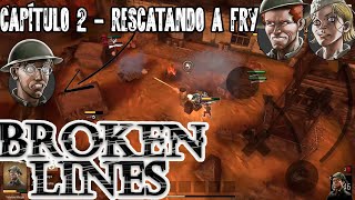 Broken Lines / Capítulo 2 - Rescatando a Fry / Gameplay Español