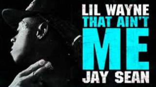 Lil&#39; Wayne (Ft. Jay Sean) - That Ain&#39;t Me