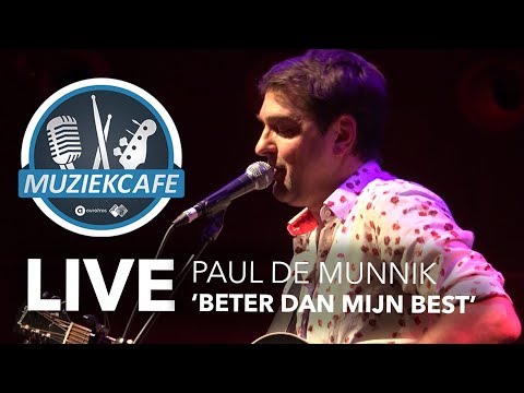 Paul de Munnik - 'Beter Dan Mijn Best' live bij Muziekcafé