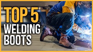 Best Welding Boots 2023 | Top 5 Best Work Boots For Welding & Construction Work