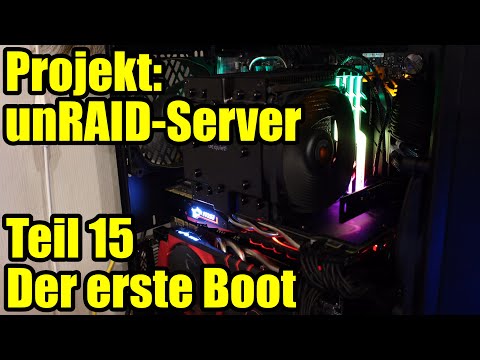 Projekt: unRAID-Server - Teil 15 - Der erste Boot - Computer 46 [DE] [4K]