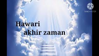 Download lagu Hawari - akhir zaman (Lirik) mp3 Download lagu Hawari - akhir zaman (Lirik) mp3