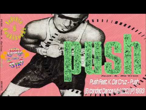 Push Feat. K. Da 'Cruz - Push (Extended Dance Mix) (CD) (P) 1993