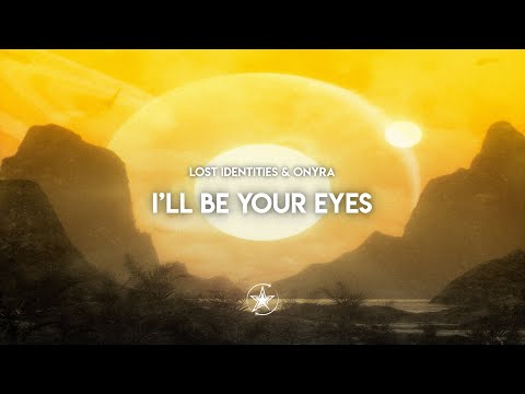 Lost Identities x Onyra - I'll Be Your Eyes | Stardust Release💫