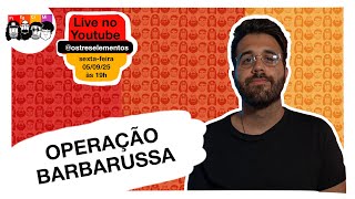 Quem escreve a História? Com João Pedro Rangel (Operação Barbarussa) #98