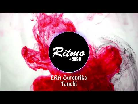 ERA Outentiko - Tanchi