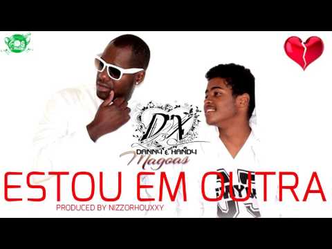 DANNY E XANDY - ESTOU EM OUTRA