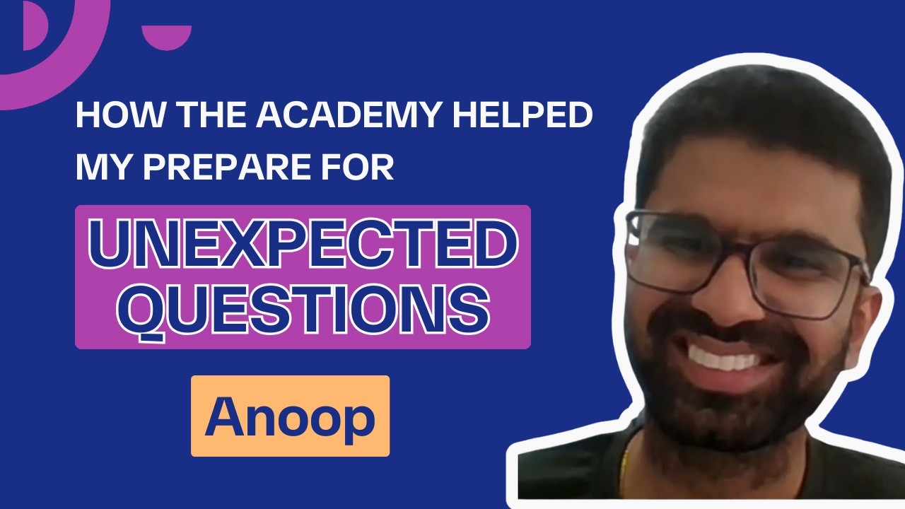 How the Academy Helped Anoop Prepare for Unexpected Questions