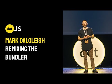 dotJS 2024 - Mark Dalgleish - Remixing the Bundler