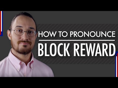 How To Pronounce ‘Block Reward’ Like A Native English Speaker